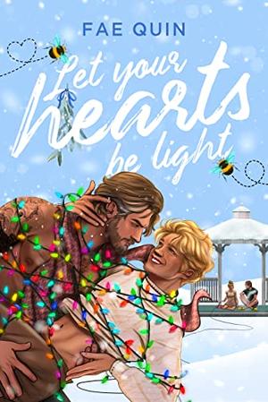 Let Your Hearts Be Light by Fae Quin