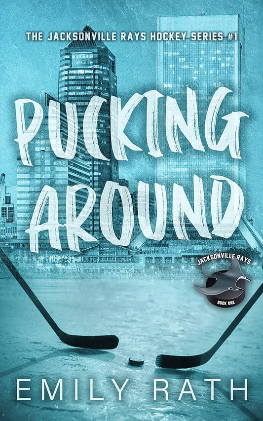 Pucking Around: A Why Choose Hockey Romance by Emily Rath - Alternate Cover