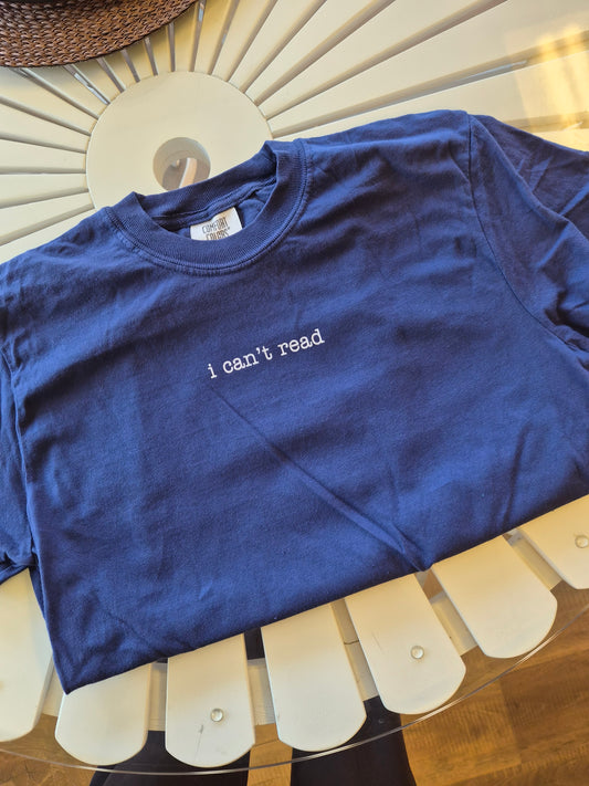 I Can't Read Shirt