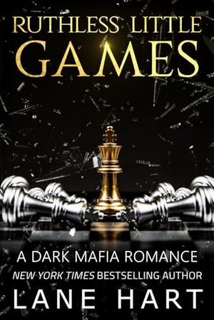 Ruthless Little Games: A Dark Mafia, Arranged Marriage Romance by Lane Hart