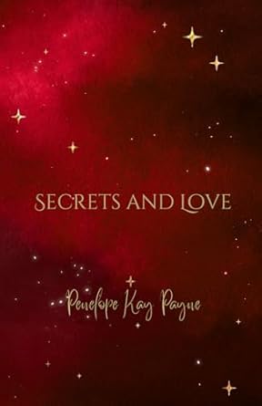 Secrets And Love by Penelope Kay Payne