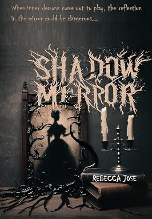 Shadow Mirror by Rebecca Jose