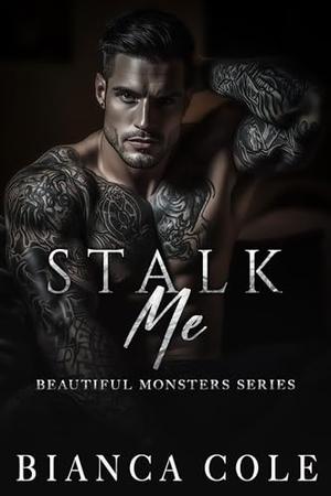 Stalk Me by Bianca Cole