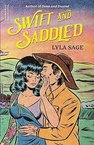 Swift and Saddled: A Rebel Blue Ranch Novel by Lyla Sage