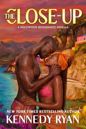 The Close-Up by Kennedy Ryan