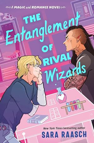 The Entanglement of Rival Wizards by Sarah Raasch
