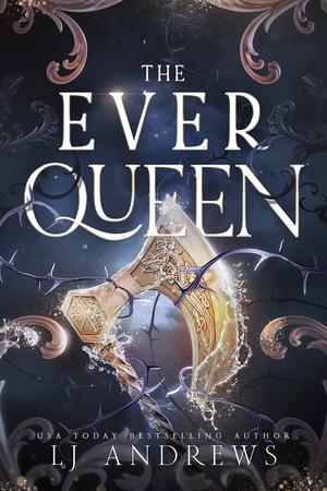 The Ever Queen by LJ Andrews - Hardcover