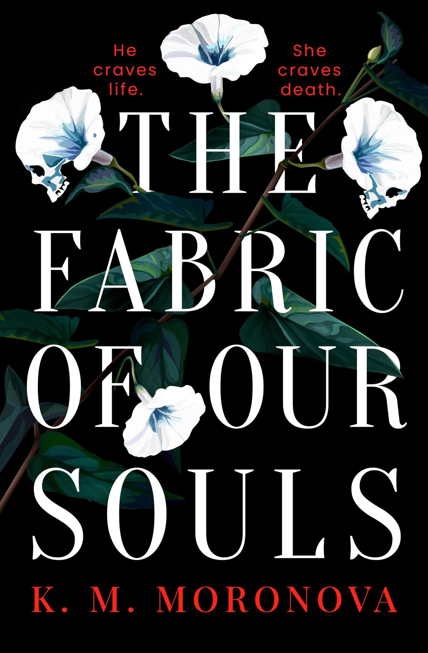 The Fabric of Our Souls by K.M. Moronova