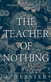 The Teacher of Nothing by K. Webster