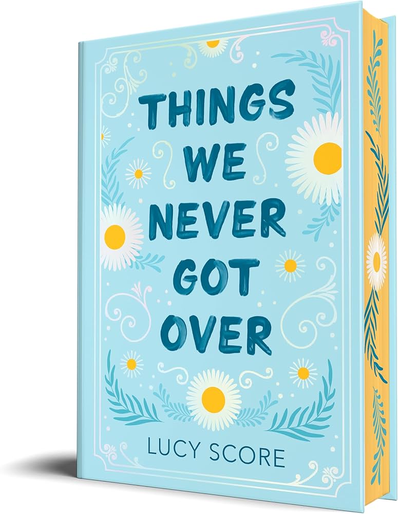 Things We Never Got Over by Lucy Score - Collector's Edition
