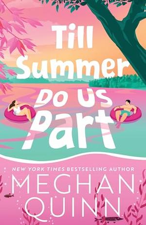 Till Summer Do Us Part by Meghan Quinn - Deluxe Edition