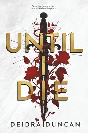 Until I Die by Deidra Duncan